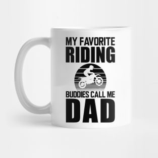 My favorite riding buddies call me dad Mug